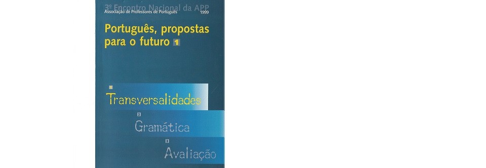 Português, propostas para o futuro. 1 Transversalidades